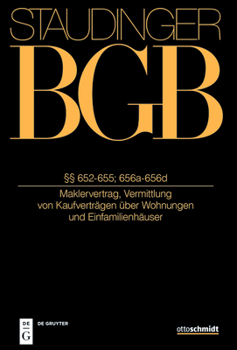Hardcover §§ 652-655; 656a-656d: (Maklervertrag, Vermittlung Von Kaufverträgen Über Wohnungen Und Einfamilienhäuser) [German] Book