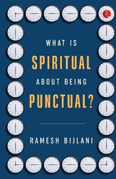 Paperback What Is Spiritual about Being Punctual? Book