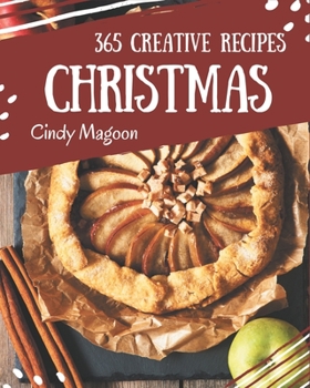 Paperback 365 Creative Christmas Recipes: A One-of-a-kind Christmas Cookbook Book