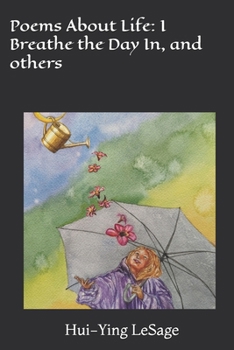 Poems About Life: I Breathe the Day In, and others (Poems From the Beach House)