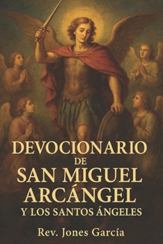 Devocionario de San Miguel Arcángel y los Santos Ángeles.