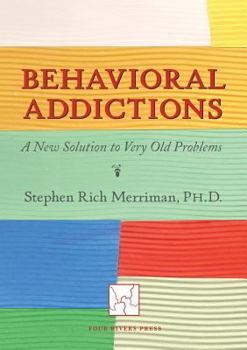 Paperback Behavioral Addictions: A New Solution to Very Old Problems Book