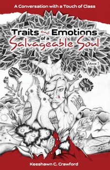 Paperback Traits and Emotions of a Salvageable Soul: A Conversation with a Touch of Class: Volume 1 Book