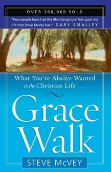 Paperback Grace Walk: What You've Always Wanted in the Christian Life Book