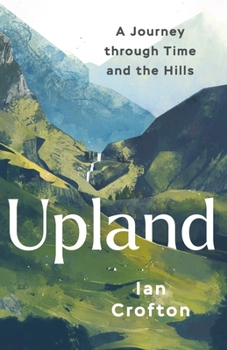Hardcover Upland: A Journey Through Time and the Hills Book