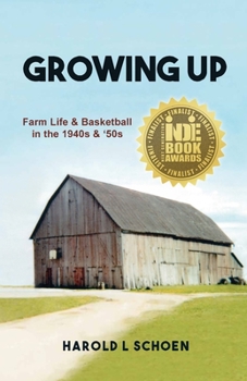 Paperback Growing Up: Farm Life & Basketball in the 1940s & '50s Book