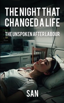 Paperback The Night that Changed a Life: The unspoken after Labour Book