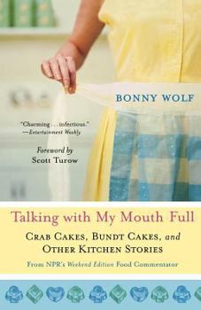 Paperback Talking with My Mouth Full: Crab Cakes, Bundt Cakes, and Other Kitchen Stories Book