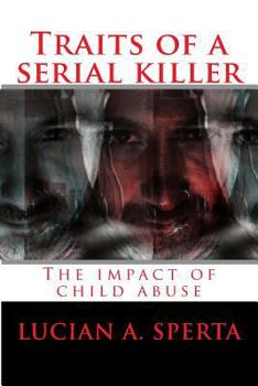 Paperback Traits of a serial killer: The impact of child abuse Book