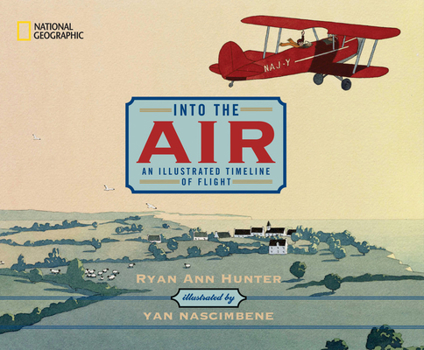 Hardcover Into the Air: An Illustrated Timeline of Flight Book