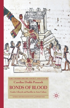 Bonds of Blood: Gender, Lifecycle and Sacrifice in Aztec Culture