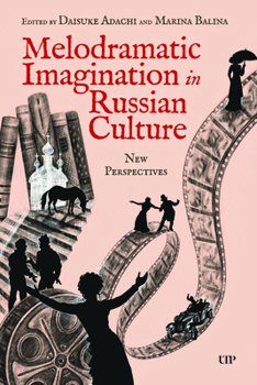 Hardcover Melodramatic Imagination in Russian Culture: New Perspectives Book