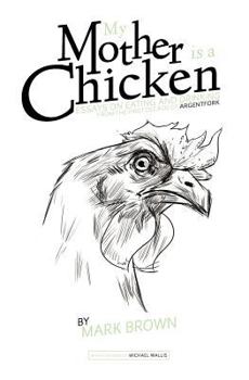 Paperback My Mother Is a Chicken Book