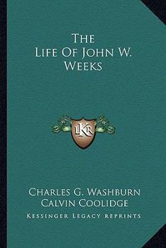Paperback The Life Of John W. Weeks Book