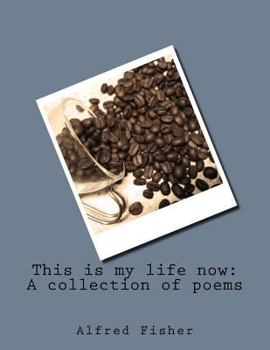 Paperback This is my life now: A collection of poems Book