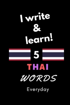 Paperback Notebook: I write and learn! 5 Thai words everyday, 6" x 9". 130 pages Book