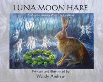 Paperback Luna Moon Hare: A Magical Journey with the Goddess Book