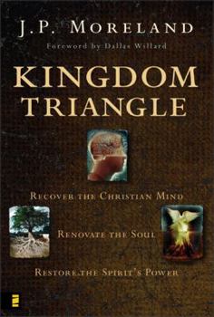 Hardcover Kingdom Triangle: Recover the Christian Mind, Renovate the Soul, Restore the Spirit's Power Book