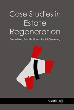 Hardcover Case Studies in Estate Regeneration: Demolition, Privatisation and Social Cleansing Book