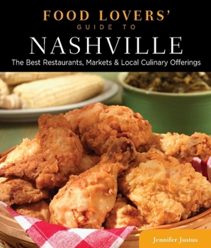 Paperback Food Lovers' Guide To(r) Nashville: The Best Restaurants, Markets & Local Culinary Offerings Book
