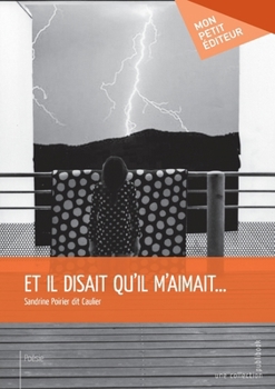 Paperback Et il disait qu'il m'aimait... [French] Book