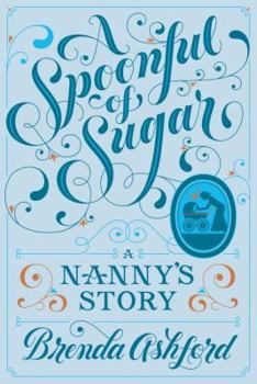 Hardcover A Spoonful of Sugar: A Nanny's Story Book