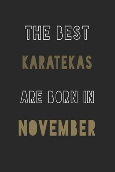 The Best karatekas are Born in November journal: 6*9 Lined Diary Notebook, Journal or Planner and Gift with 120 pages