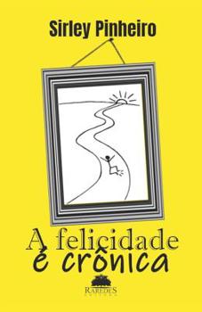 Paperback A felicidade é crônica [Portuguese] Book