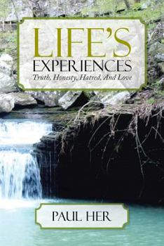 Paperback Life's Experiences: Truth, Honesty, Hatred, and Love Book