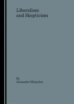 Hardcover Liberalism and Skepticism Book