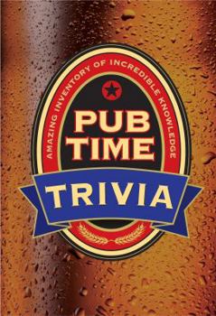Unknown Binding Pub Time Trivia - Amazing Inventory Of Incredible Knowledge Book