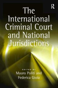 Hardcover The International Criminal Court and National Jurisdictions Book