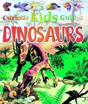 Hardcover Curious Kids: Dinosaurs: Dinosaurs (Curious Kids Guide) Book