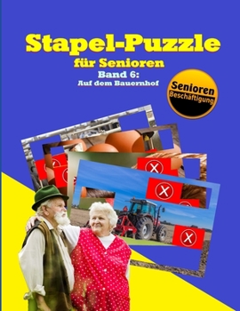 Stapel-Puzzle für Senioren: Thema: Auf dem Bauernhof (Stapelspiel – Seniorenarbeit) (German Edition)