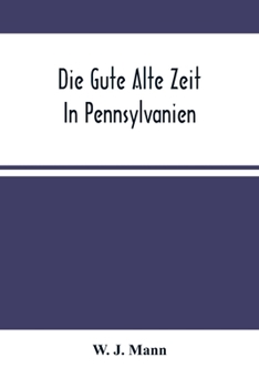 Paperback Die Gute Alte Zeit In Pennsylvanien Book