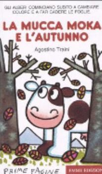Perfect Paperback La mucca Moka e l'autunno [Italian] Book