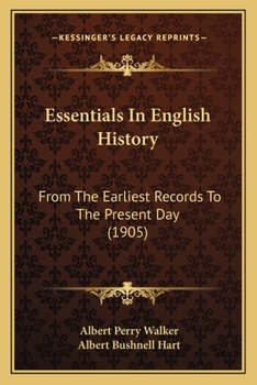 Paperback Essentials In English History: From The Earliest Records To The Present Day (1905) Book