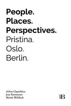 Paperback People, Places, Perspectives: Pristina, Oslo, Berlin Book
