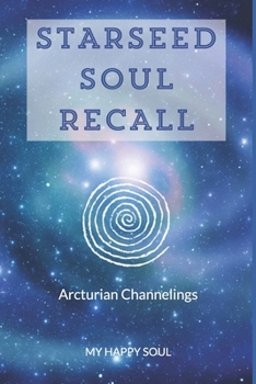 Paperback Starseed Soul Recall: Arcturian Channelings Book
