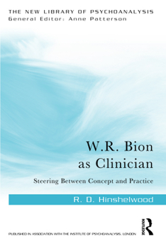 Paperback W.R. Bion as Clinician: Steering Between Concept and Practice Book