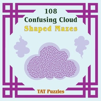 Confusing Cloud Shaped Mazes