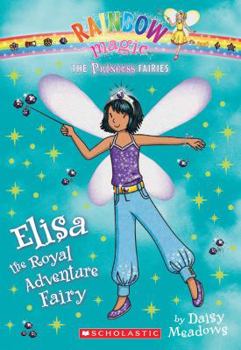 Paperback Princess Fairies #4: Elisa the Royal Adventure Fairy: A Rainbow Magic Book