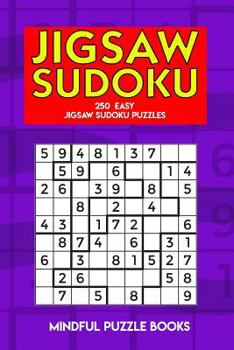 Paperback Jigsaw Sudoku: 250 Easy Jigsaw Sudoku Puzzles Book