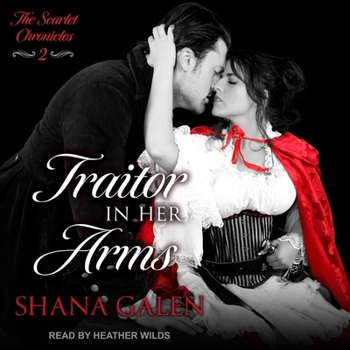 Traitor in Her Arms - Book #2 of the Scarlet Chronicles