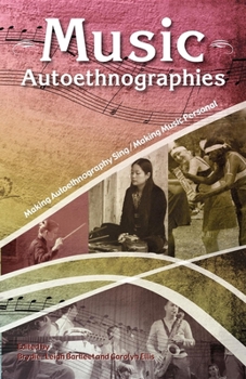 Paperback Music Autoethnographies: Making Autoethnography Sing/Making Music Personal Book