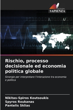 Paperback Rischio, processo decisionale ed economia politica globale [Italian] Book