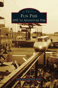 Fun Pier: 1957 to Adventure Pier - Book  of the Images of America: New Jersey