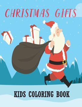 Christmas Gifts Kids Coloring Book: A Simple Relaxing Design for Kids Enjoy to Color Santa , Stocking And Much More Vol-1