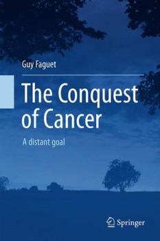 Hardcover The Conquest of Cancer: A Distant Goal Book