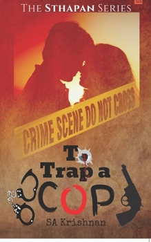 Paperback To Trap a Cop: The Sthapan Series Book